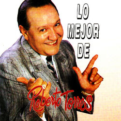 Cover of Lo Mejor De Roberto Torres
