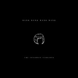 Cover of Bang Bang Bang Bang (The Internet Versions)
