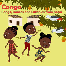 Cover of Congo: Songs, Dances and Lullabies from Kasai