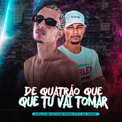 Cover of De Quatrão Que Tu Vai Tomar