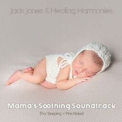 Cover of Mama’s Soothing Soundtrack (For Sleeping - Pink Noise)