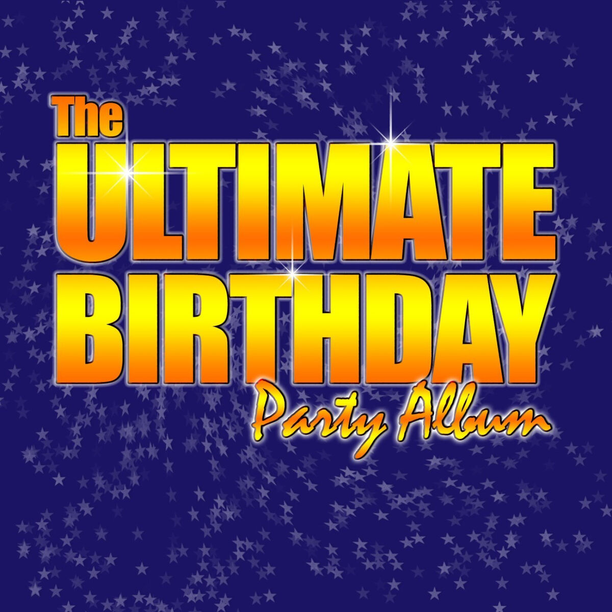 Album cover of The Ultimate Birthday Party Album! - Top Party Songs for Kids