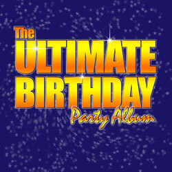 Cover of The Ultimate Birthday Party Album! - Top Party Songs for Kids