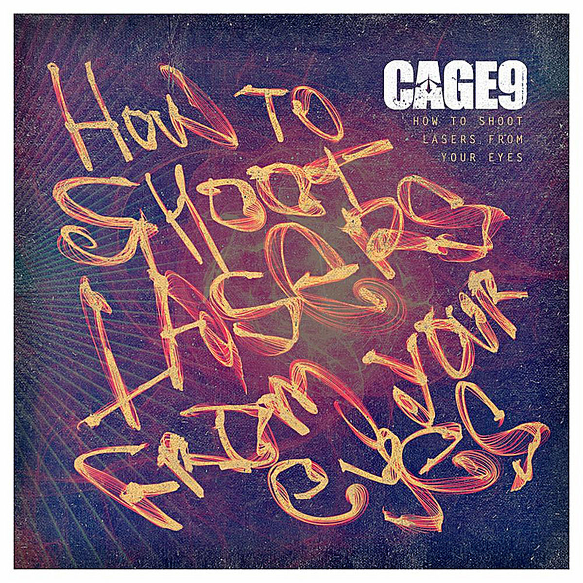 Cage9 ‎How To Shoot Lasers… CAGE9 - HOW TO SHOOT LASERS FROM YOUR EYES(paper-sleeve