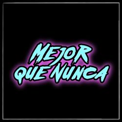 Cover of Mejor que nunca