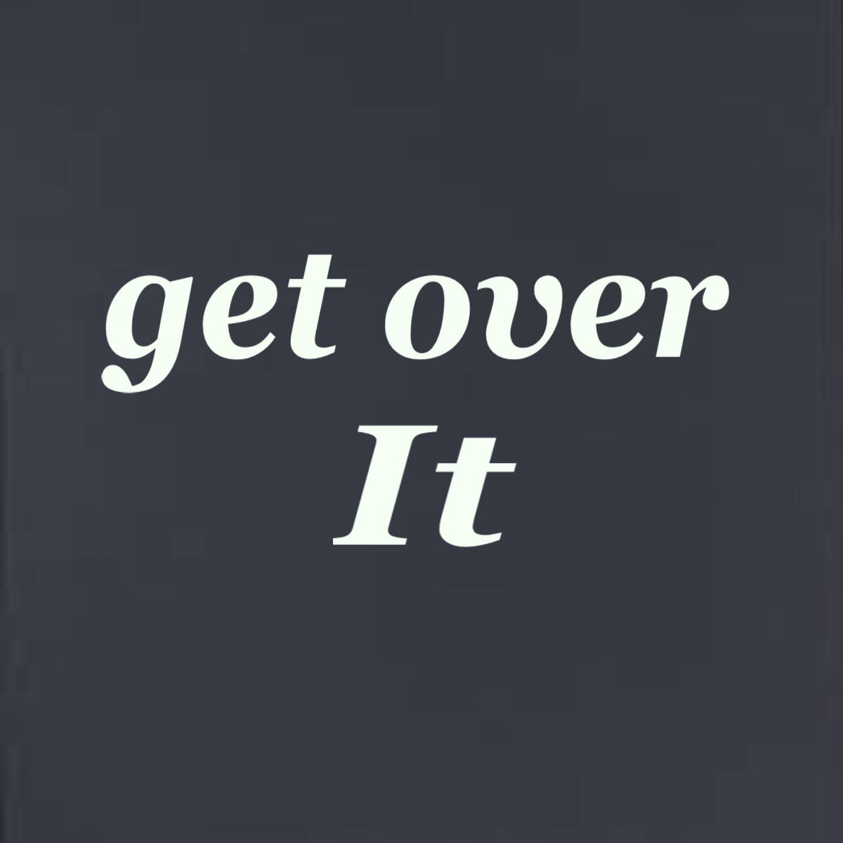 Album cover of Get Over It