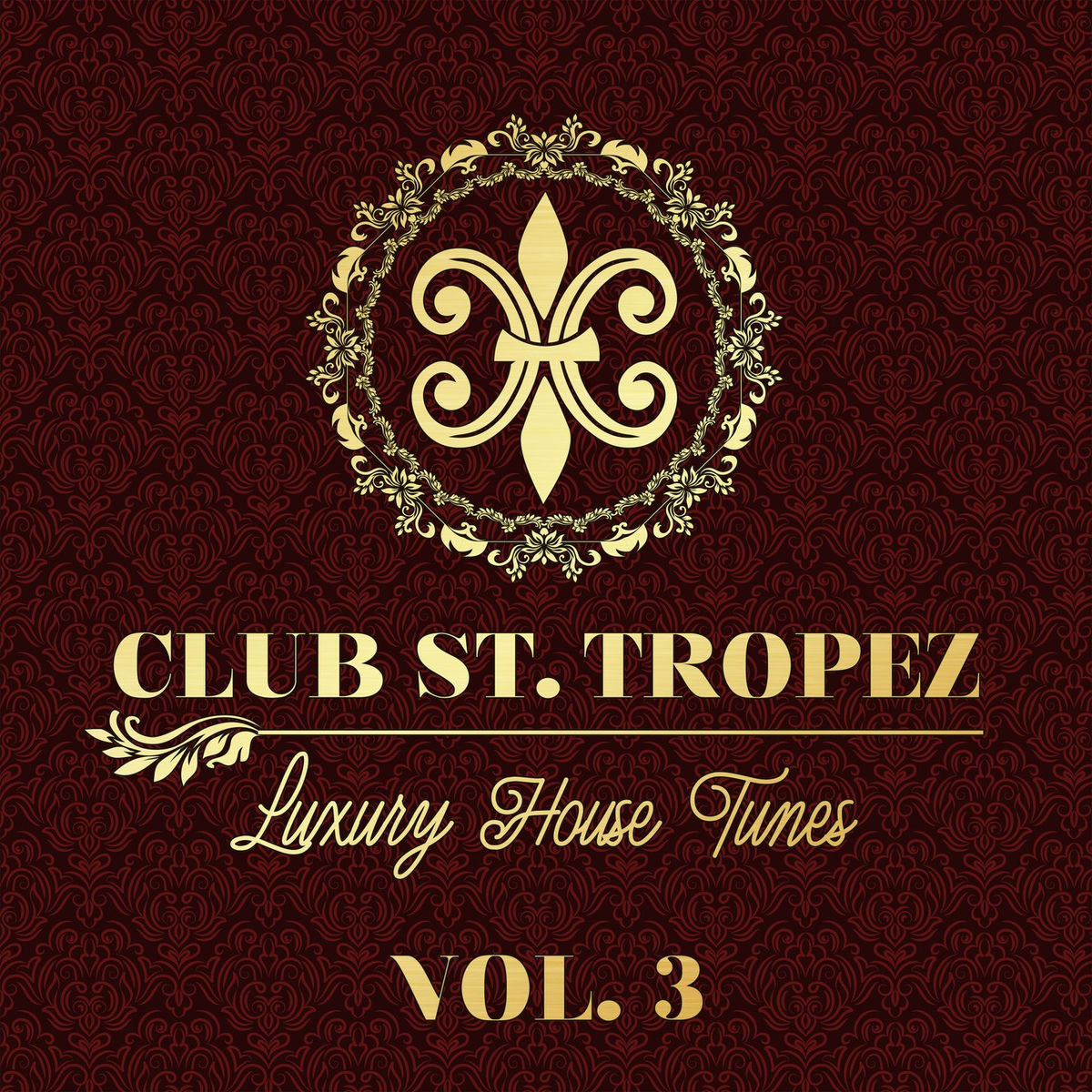 Album cover of Club St. Tropez, Vol. 3 - Luxury House Tunes