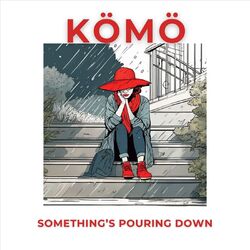 Cover of something's pouring down