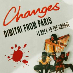 Cover of Changes (Dimitri From Paris Is Back To The Garage Mix)