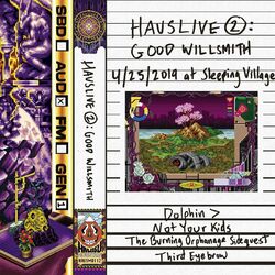 Cover of HausLive 2: Good Willsmith at Sleeping Village, 4/25/2019