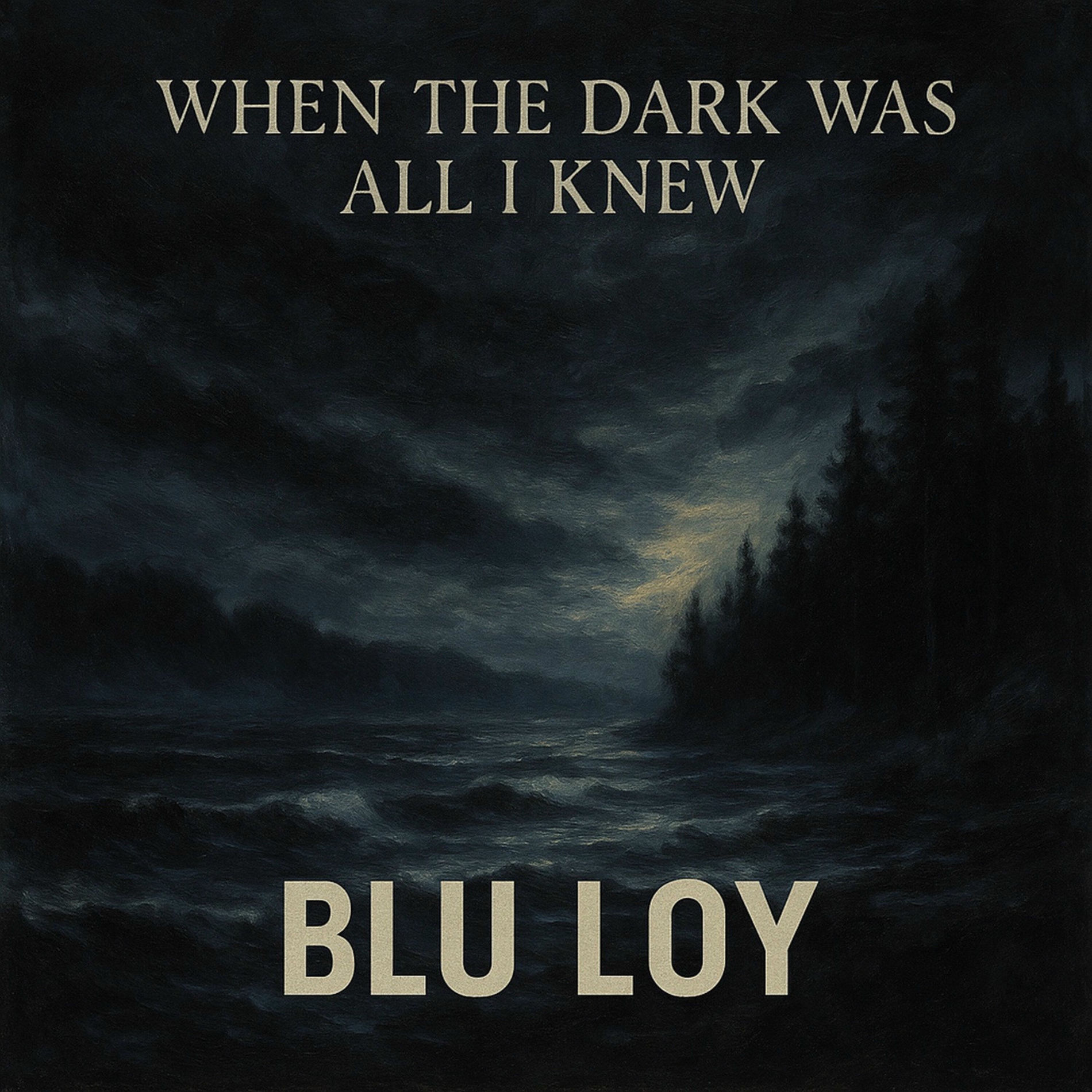 Album cover of When the Dark Was All I Knew