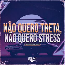 Cover of NÃO QUERO TRETA, NÃO QUERO STRESS