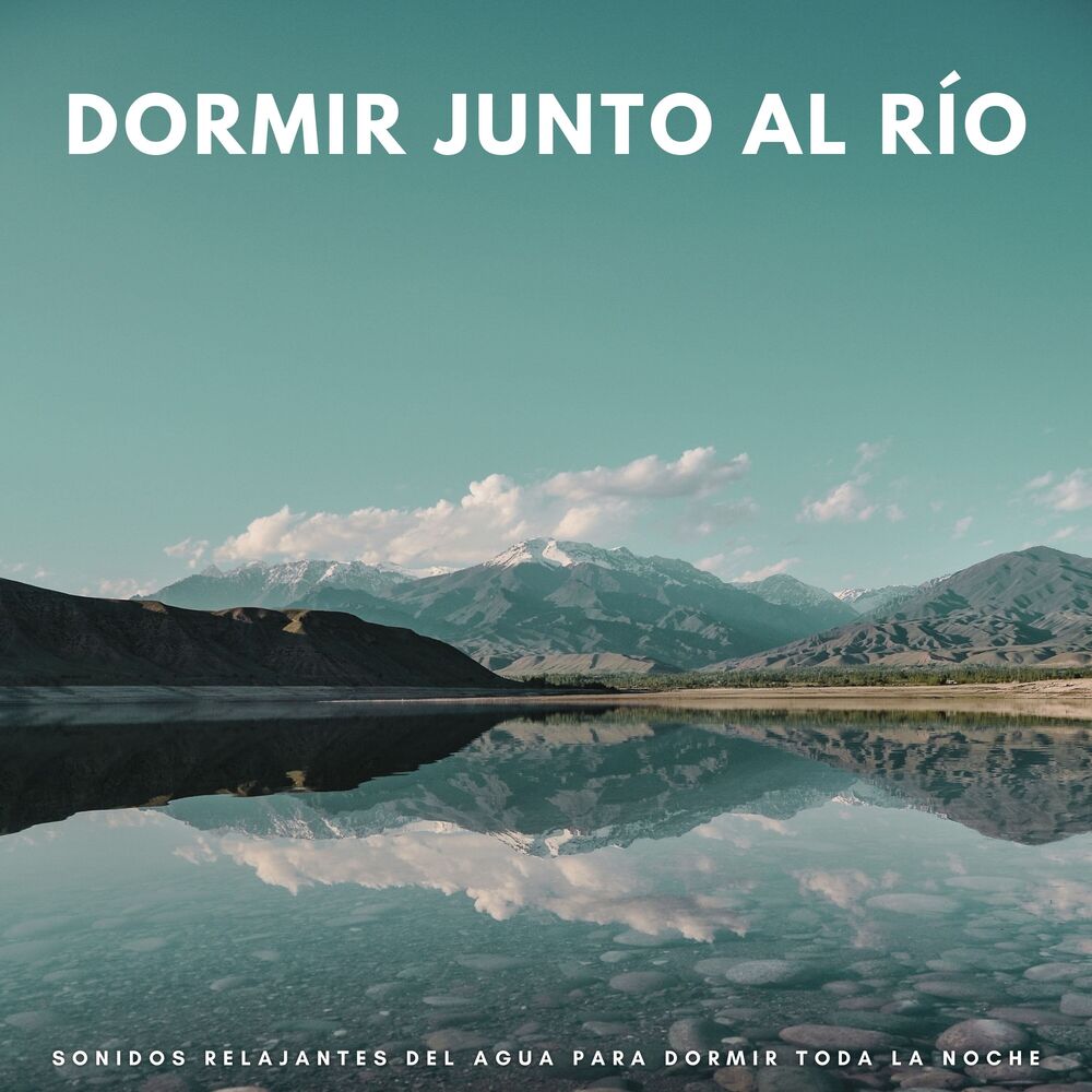 Picture of Dormir Junto Al Río: Sonidos Relajantes Del Agua Para Dormir Toda La Noche