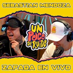 Cover of SEBASTIAN MENDOZA / Zapada EN VIVO en UN POCO DE RUIDO!