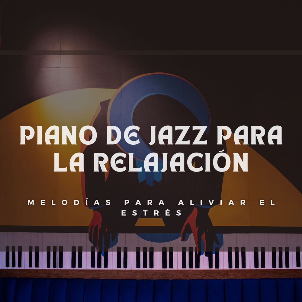Picture of Piano De Jazz Para La Relajación: Melodías Para Aliviar El Estrés