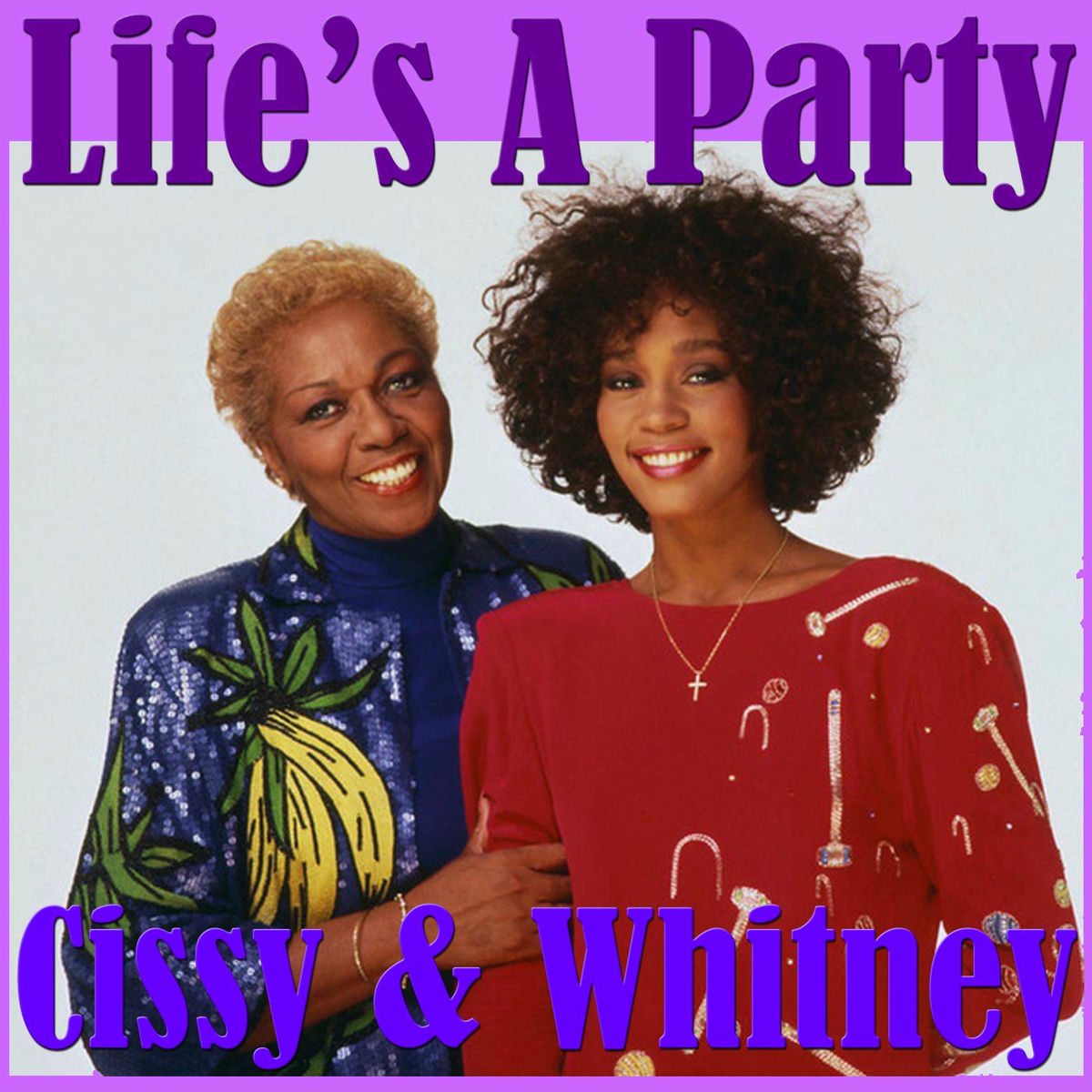 Album cover of Life's A Party- Cissy & Whitney