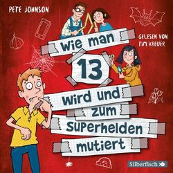 Cover of Wie man 13 wird und zum Superhelden mutiert (Wie man 13 wird 4)