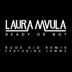 Cover of Ready or Not (feat. Jammz) (Rude Kid Remix)