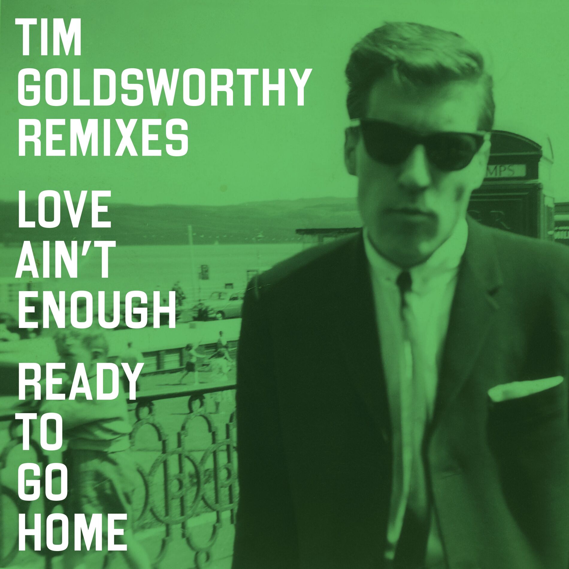 Album cover of Love Ain't Enough/Ready To Go Home (Tim Goldsworthy Remixes)
