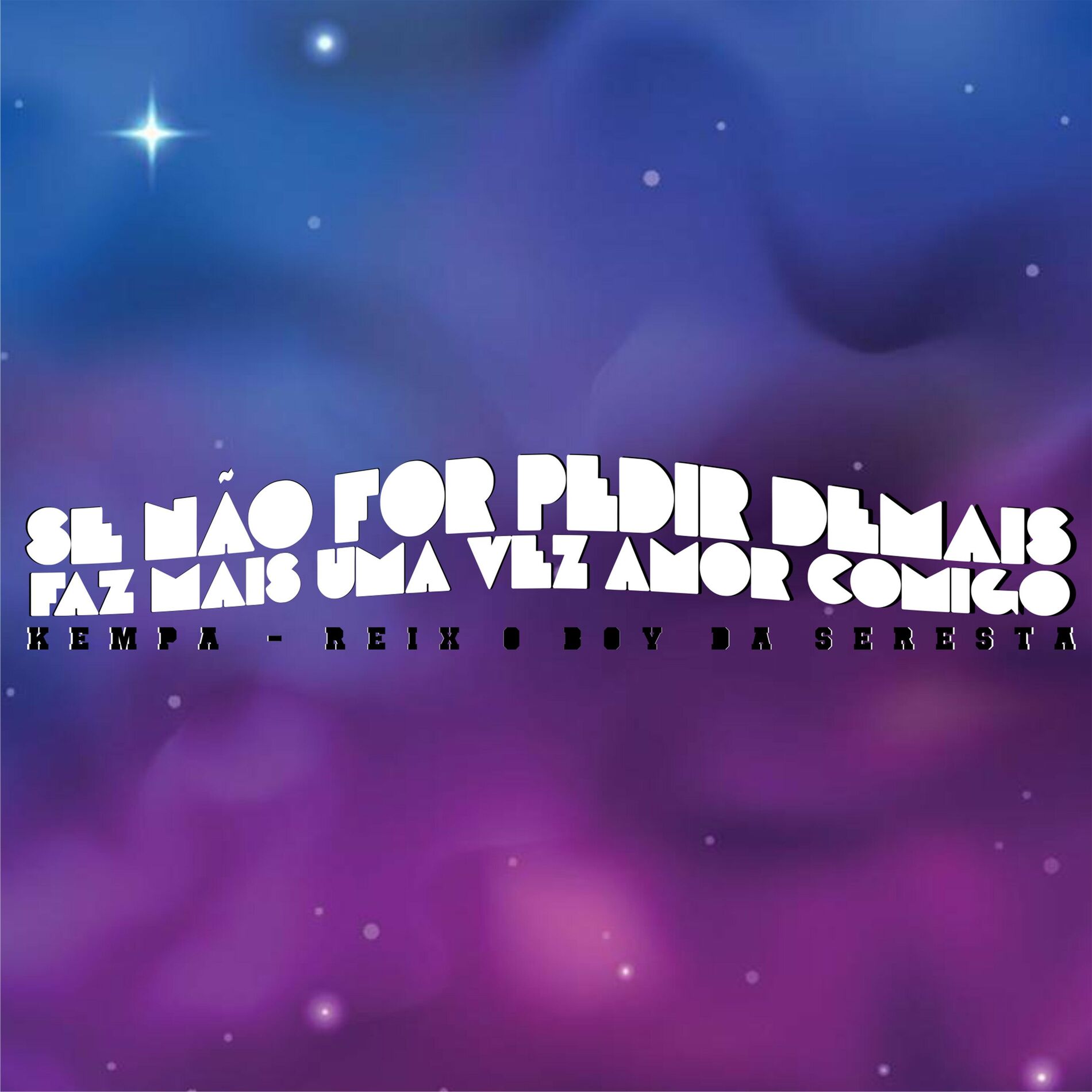 Album cover of Se Não For Pedir Demais Faz Mais uma Vez Amor Comigo (feat. Kempa)