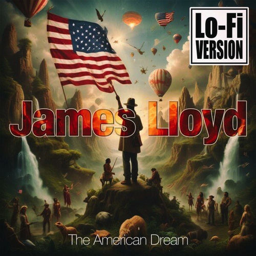 James Lloyd - The American Dream (Lo-Fi Version) | Deezer