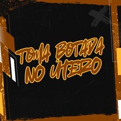 Cover of Toma Botada no Útero