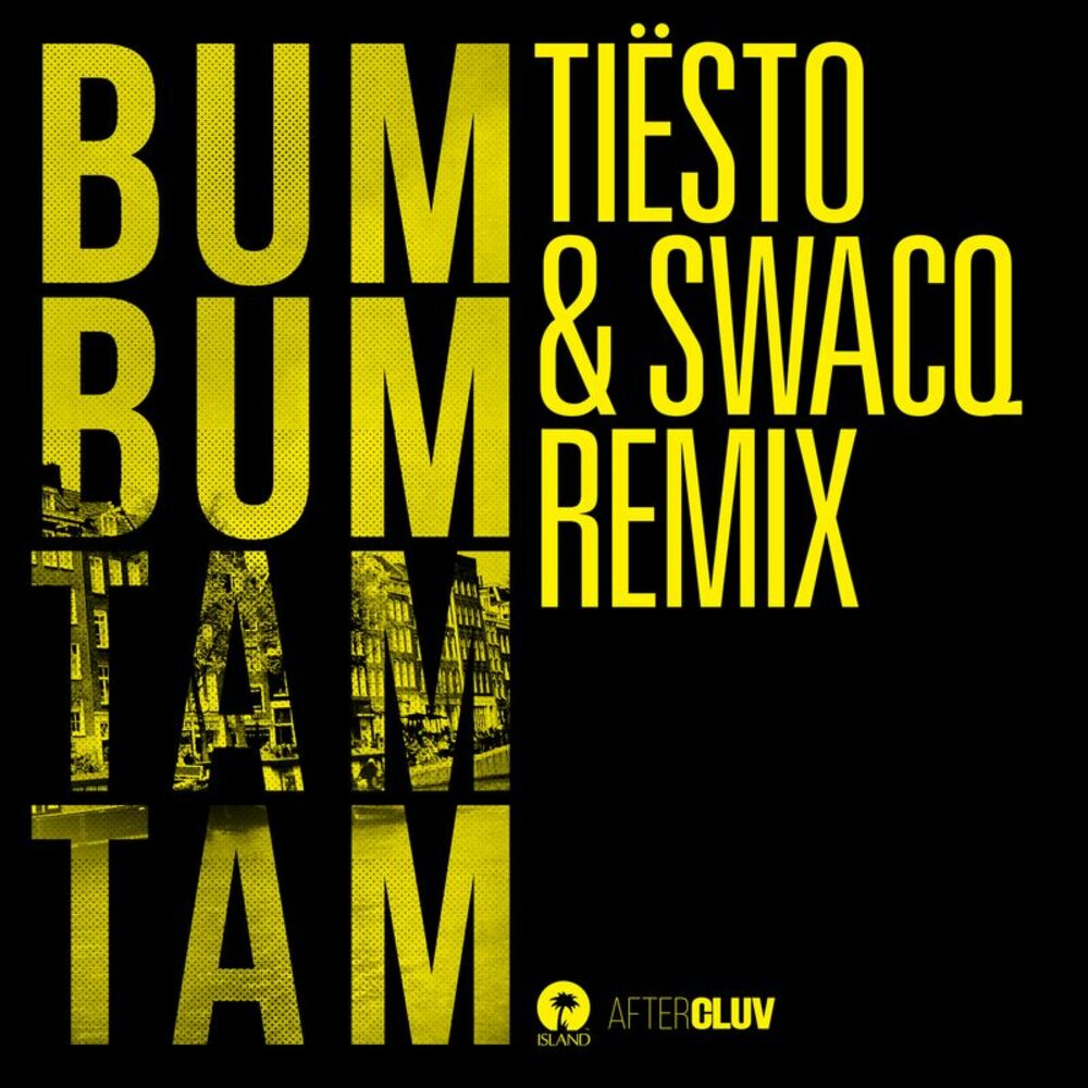 Picture of Bum Bum Tam Tam (Tiësto & SWACQ Remix)