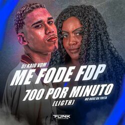 Cover of Me Fode Fdp X 700 por Minuto (Light)