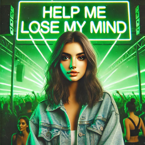 HELP ME LOSE MY MIND (TECHNO)
