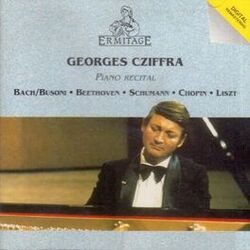 Cover of Georges Cziffra, piano : Bach/Busoni ● Beethoven ● Schumann ● Chopin ● Liszt