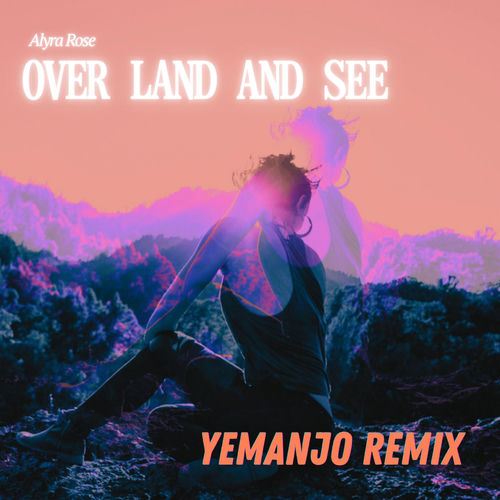 Over Land and See (Yemanjo Remix)