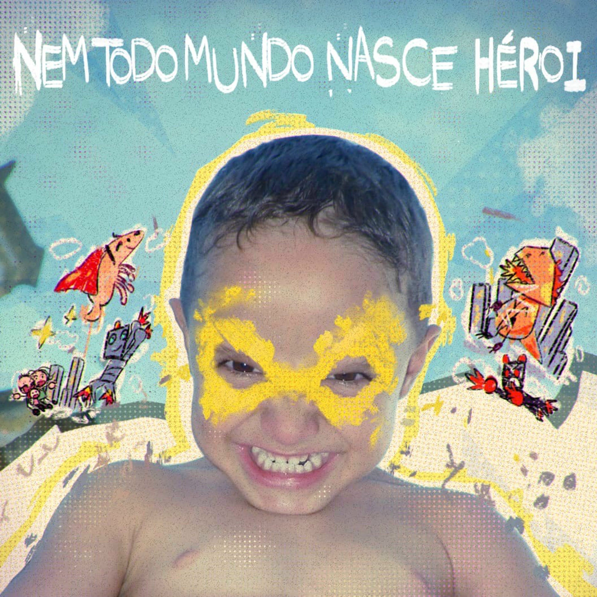 Album cover of nem todo mundo nasce herói