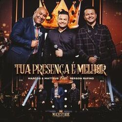 Tua Presença É Melhor (Majestade)