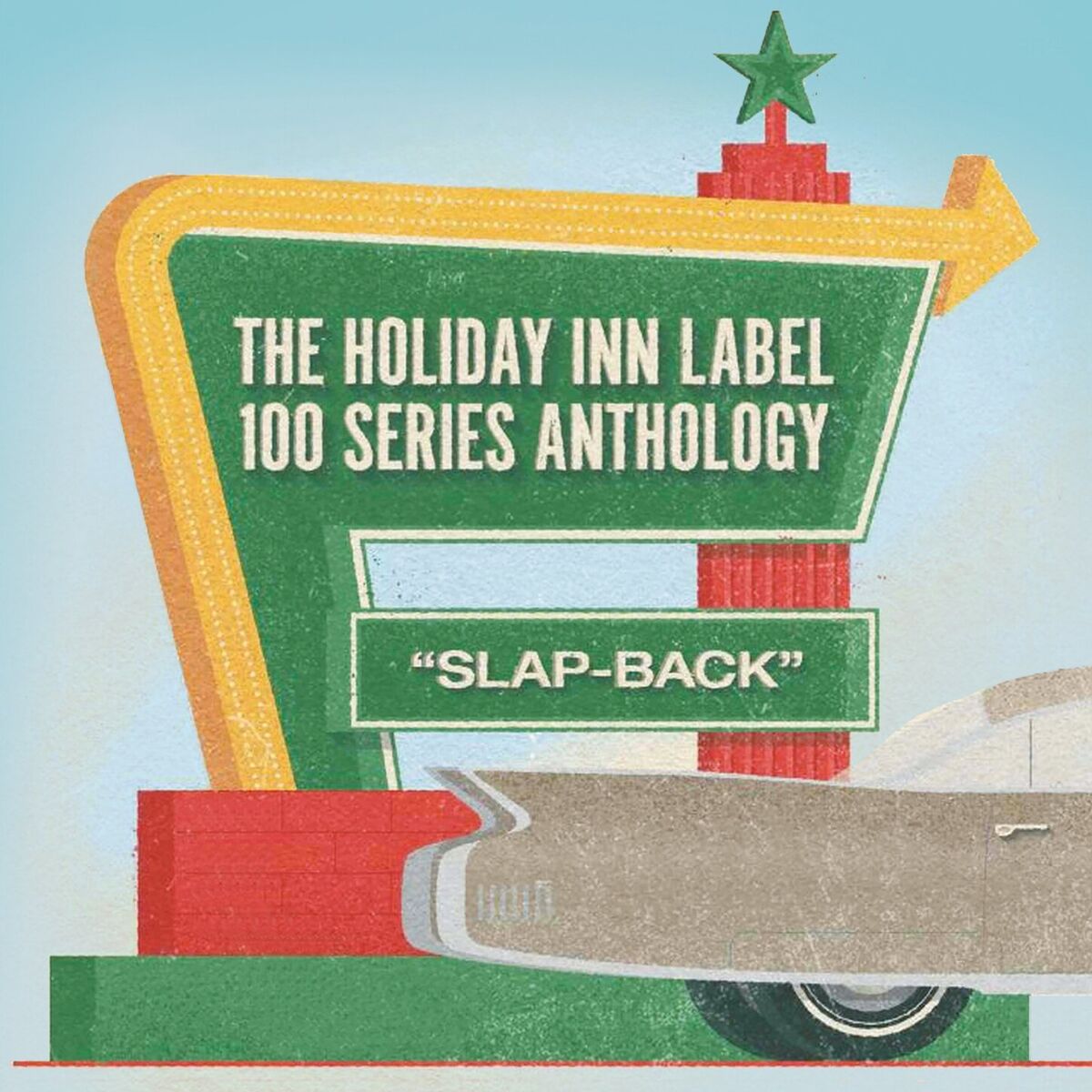 Album cover of The Holiday Inn Label 100 Series Anthology - Slap-Back