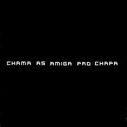 Cover of Chama as Amiga pro Chapa