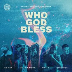 Cover of Who God Bless (feat. Forelock, Lion D & KG Man)