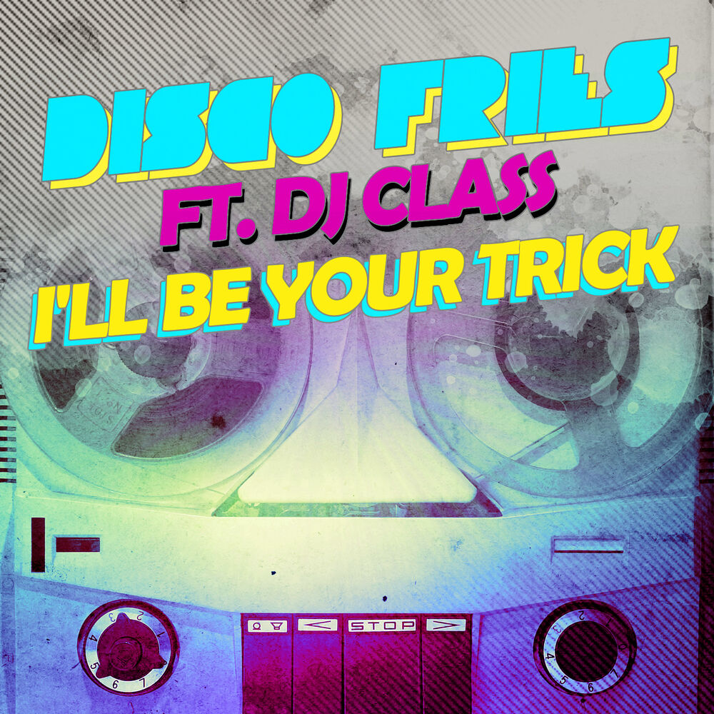 Picture of I'll Be Your Trick ft. DJ Class