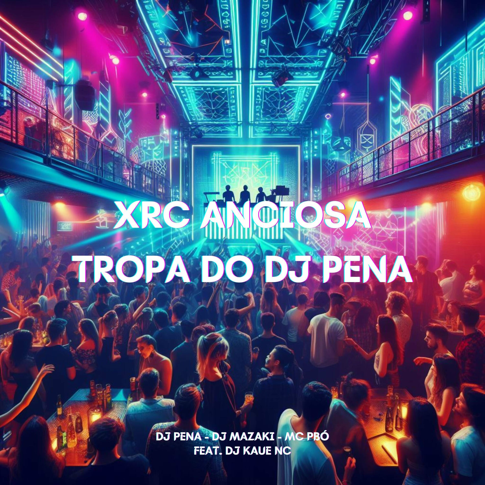 Album cover of Xrc Anciosa - Tropa do Dj Pena