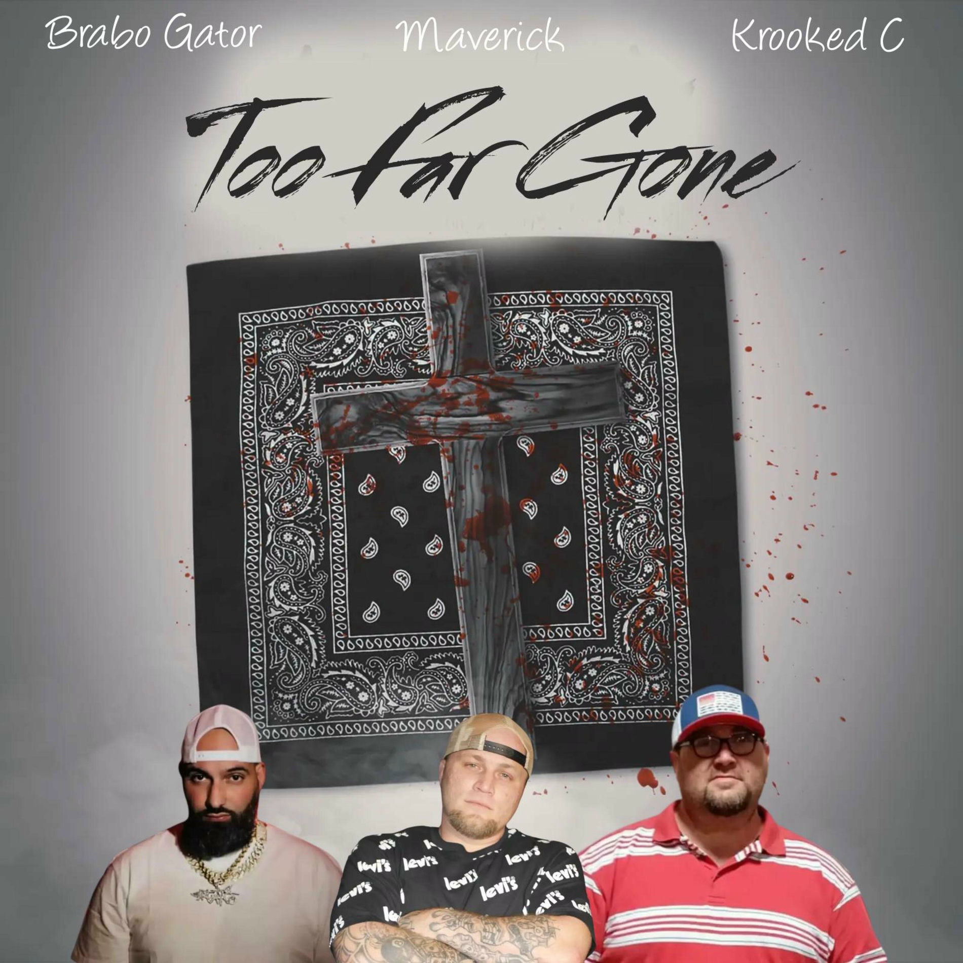 Album cover of Too Far Gone (feat. Brabo Gator & Krooked C)