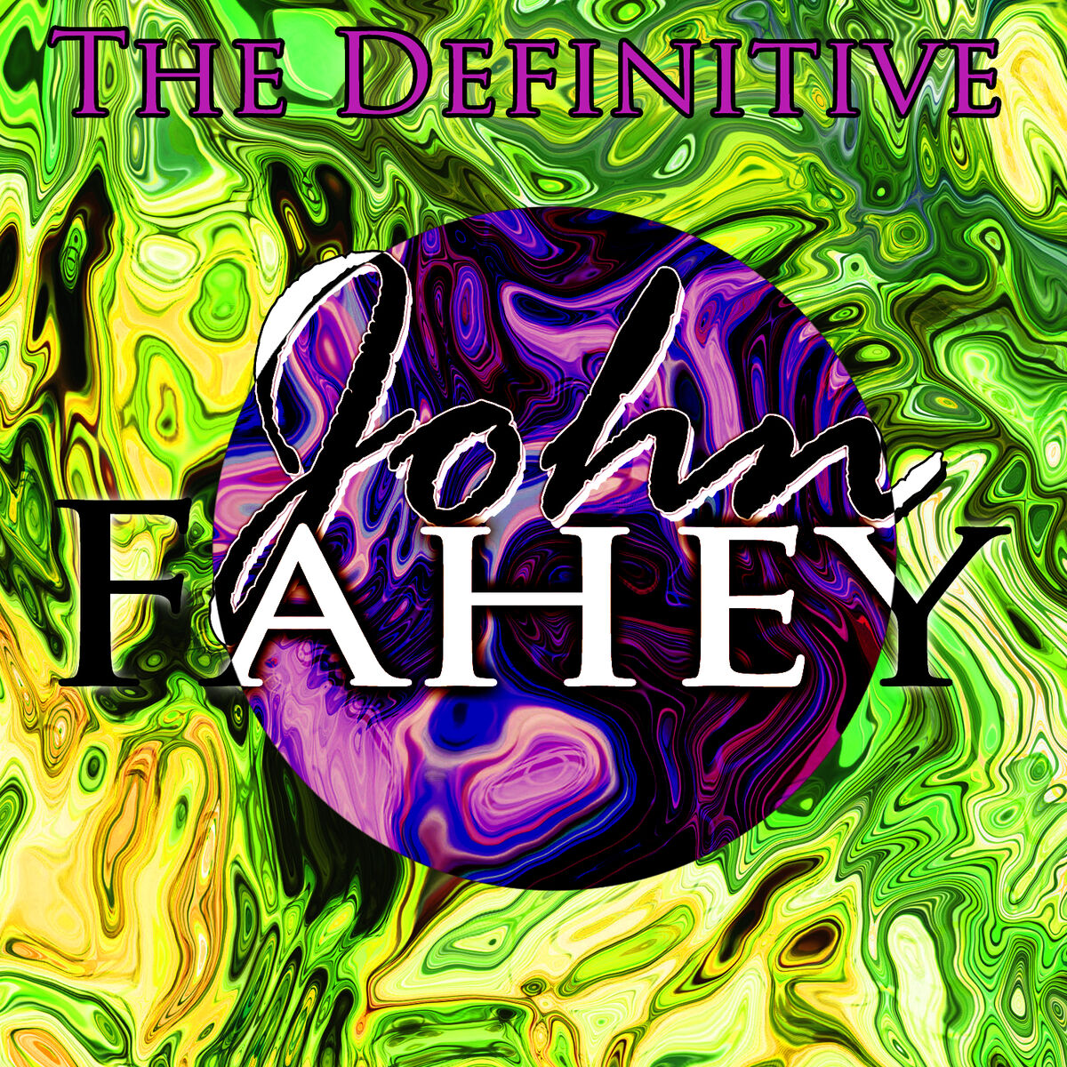 Album cover of The Definitive John Fahey