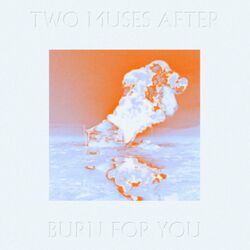 Burn For You
