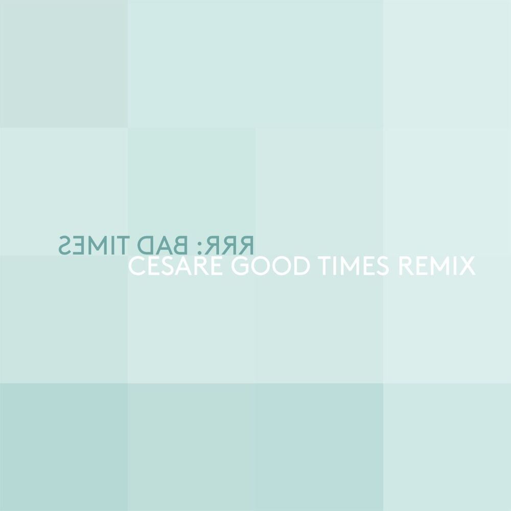 Picture of Bad Times (Cesare Good Time Remix) - Single