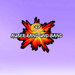 AUßER RAND UND BAND