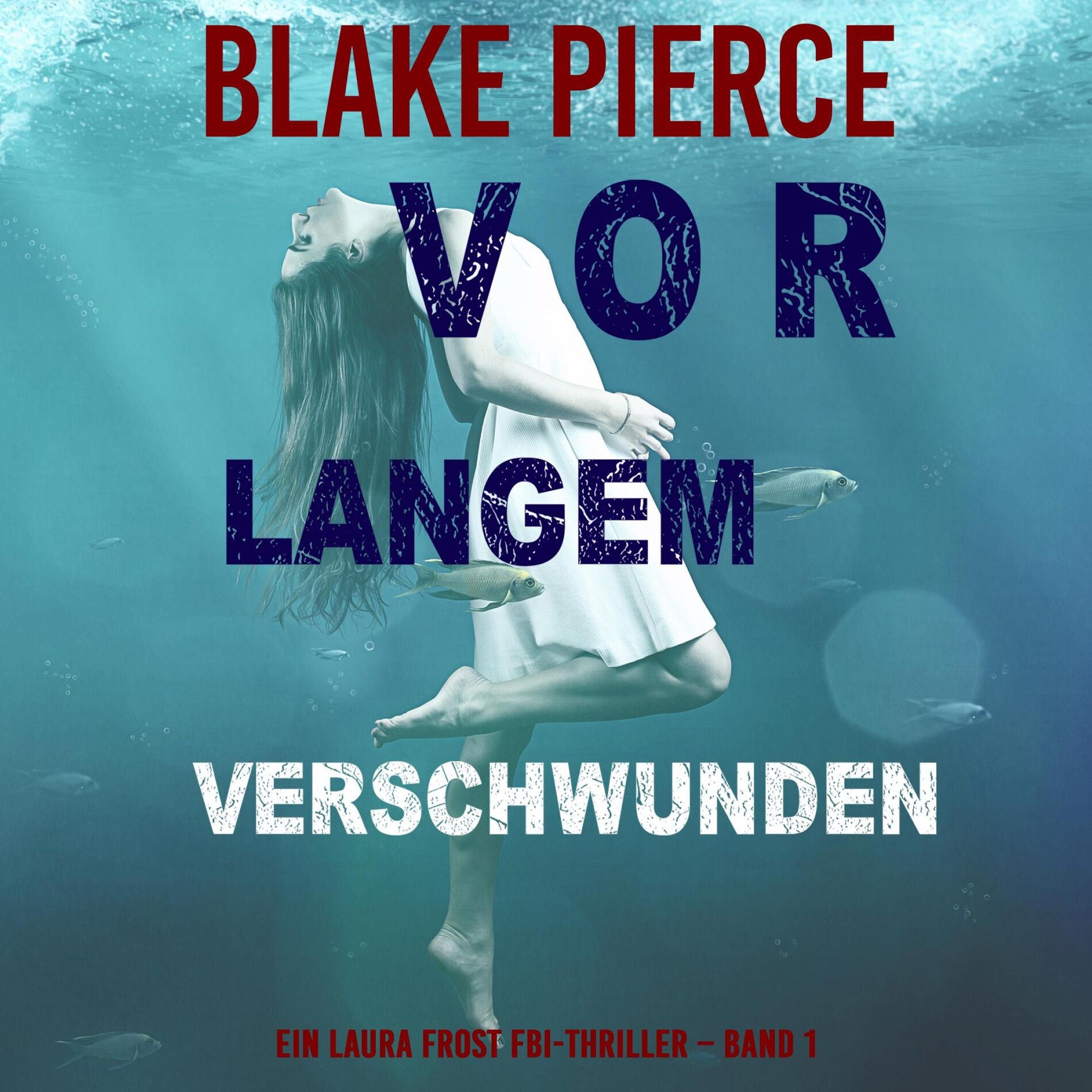 Album cover of Vor Langem Verschwunden (Ein Laura Frost FBI-Thriller – Band 1)