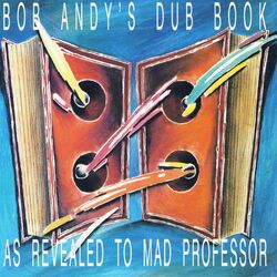 Cover of Bob Andy's Dub Book (As Revealed to Mad Professor)