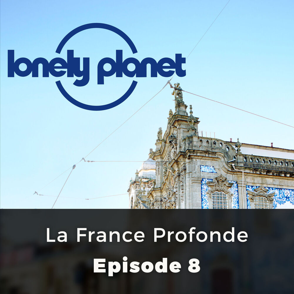 Picture of La France Profonde - Lonely Planet, Episode 8