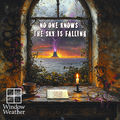 No One Knows the Sky is Falling