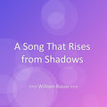 A Song That Rises from Shadows