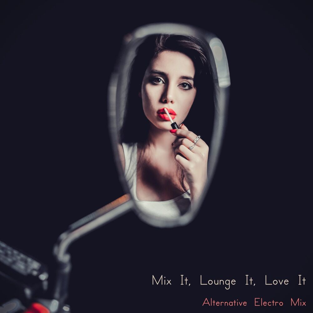 Picture of Mix It, Lounge It, Love It (Alternative Electro Mix)