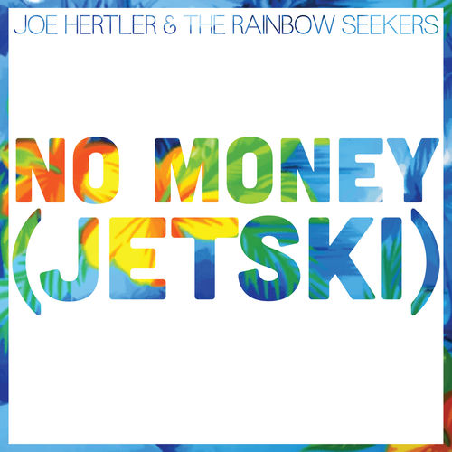 No Money (Jetski) by Joe Hertler & The Rainbow Seekers - 176 BPM